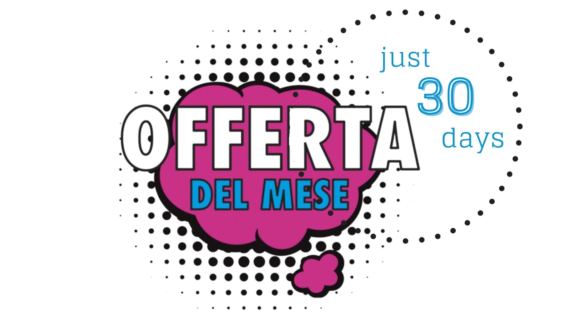 OFFERTA del MESE / OFFERTA della SETTIMANA / OFFERTA One DAY